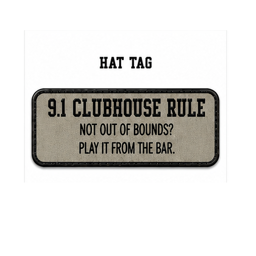 9.1 CLUBHOUSE RULE